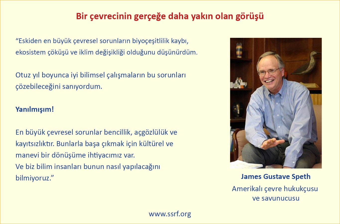 Bir çevrecinin gerçeğe daha yakın olan görüşü