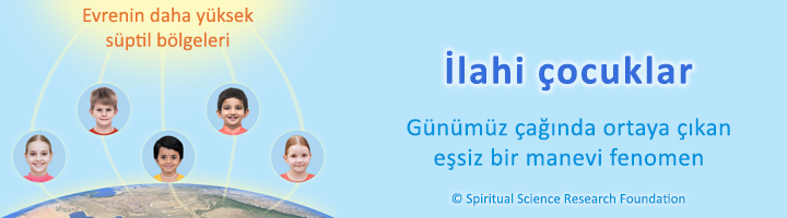İlahi (Manevi Açıdan Gelişmiş) Çocuklar