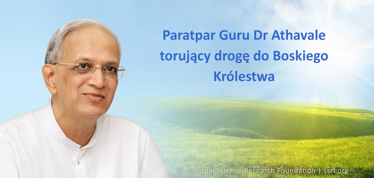 Paratpar Guru dr Athavale torujący drogę do Boskiego Królestwa