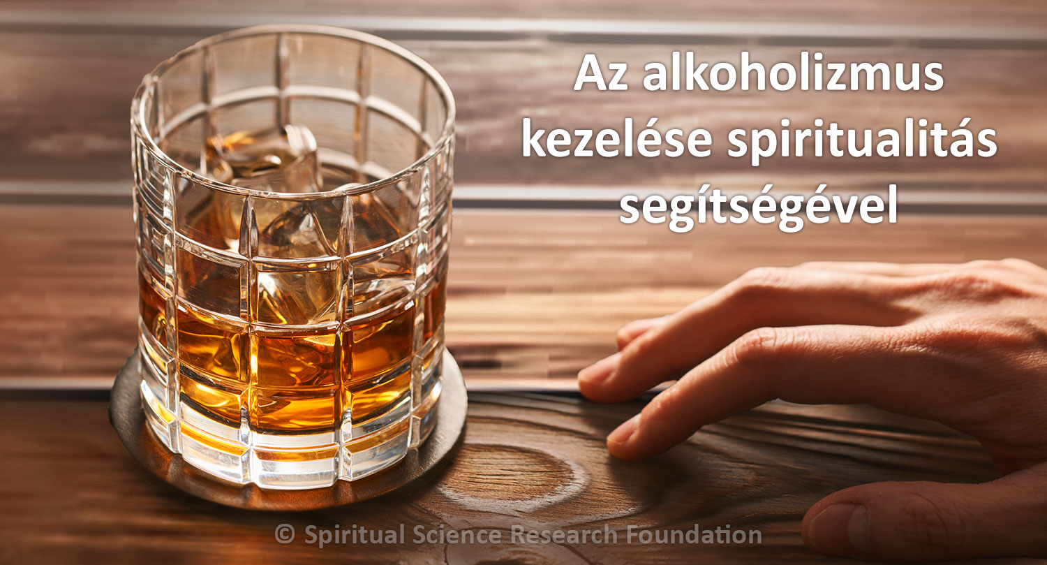Alkoholfüggőség és annak spirituális úton történő kezelése