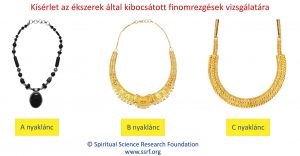 Kísérlet az ékszerek által kibocsátott finomrezgések vizsgálatára